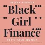 Black Girl Finance, by Selina Flavius