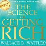 The Science Of Getting Rich, by Wallace D. Wattles